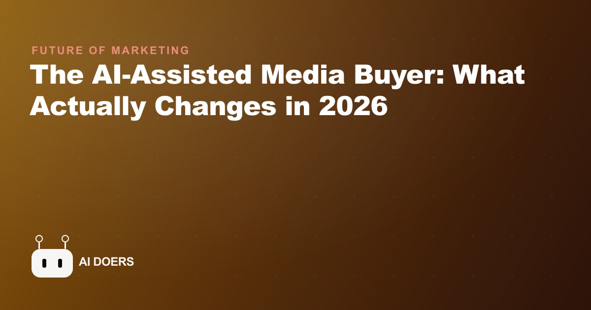 The AI-Assisted Media Buyer: What Actually Changes in 2026